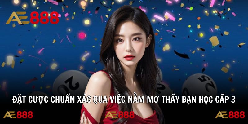 Soi cầu qua việc nằm mơ thấy bạn học cấp 3 đánh con gì