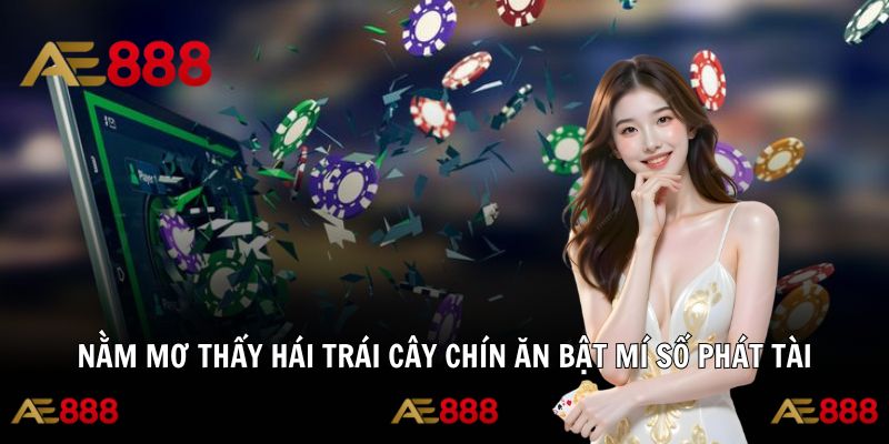 Nằm Mơ Thấy Hái Trái Cây Chín Ăn Bật Mí Con Số Phát Tài