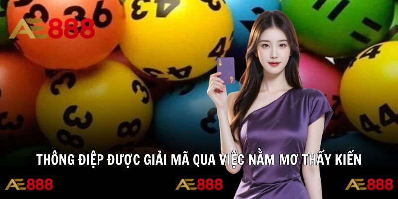 Nằm mơ thấy kiến gửi gắm điềm báo vận mệnh