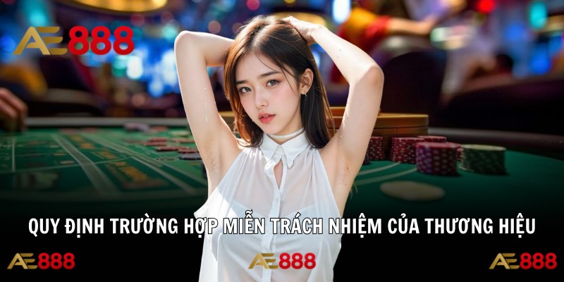 Quy định trường hợp miễn trách nhiệm của thương hiệu