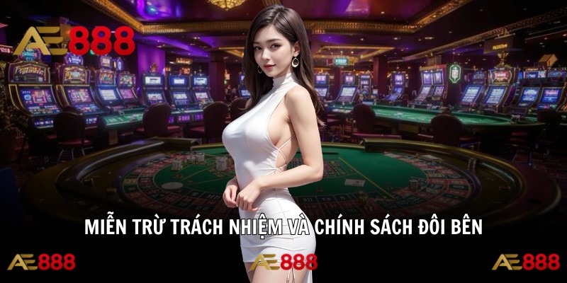 Miễn trừ trách nhiệm và chính sách đôi bên