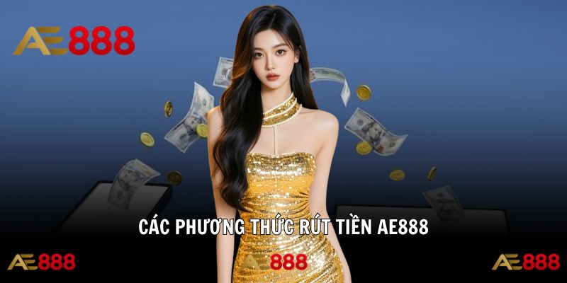 Tìm hiểu các lựa chọn chuyển tiền thuận tiện tại AE888